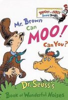 Mr. Brown Can Moo! Can You Dr. Seuss