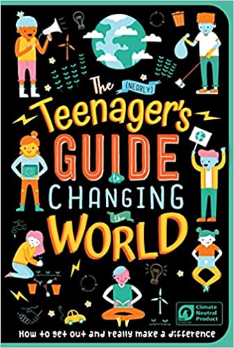 The (Nearly) Teenager’s Guide to Changing the World